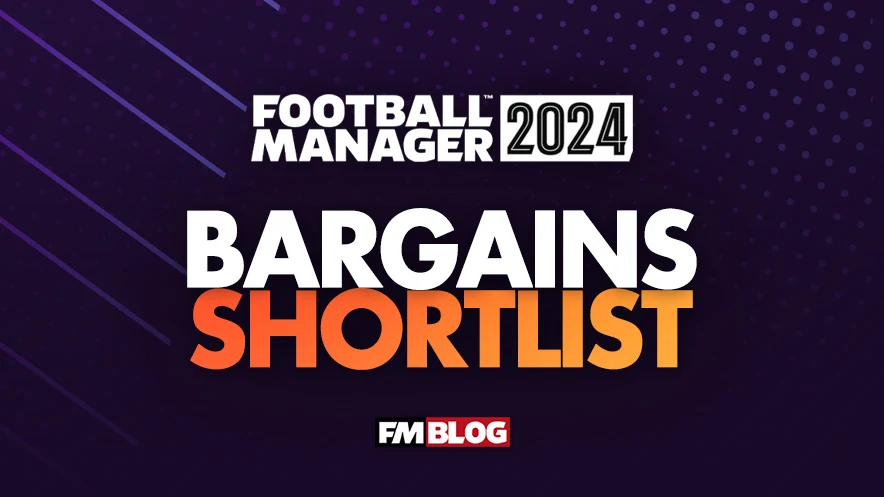 Football Manager 2024: Top 570 Bargain Buys Shortlist