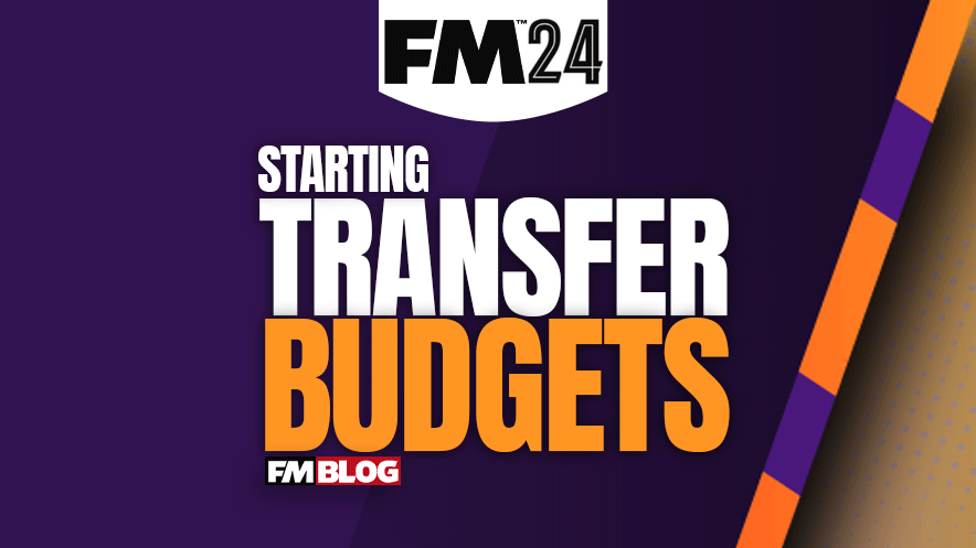 Football Manager 2024 Transfer Budgets | 40 Leagues on FM24