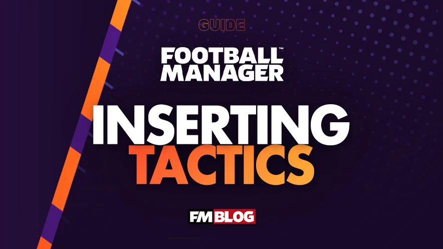 How to Insert Tactics in Football Manager 2024